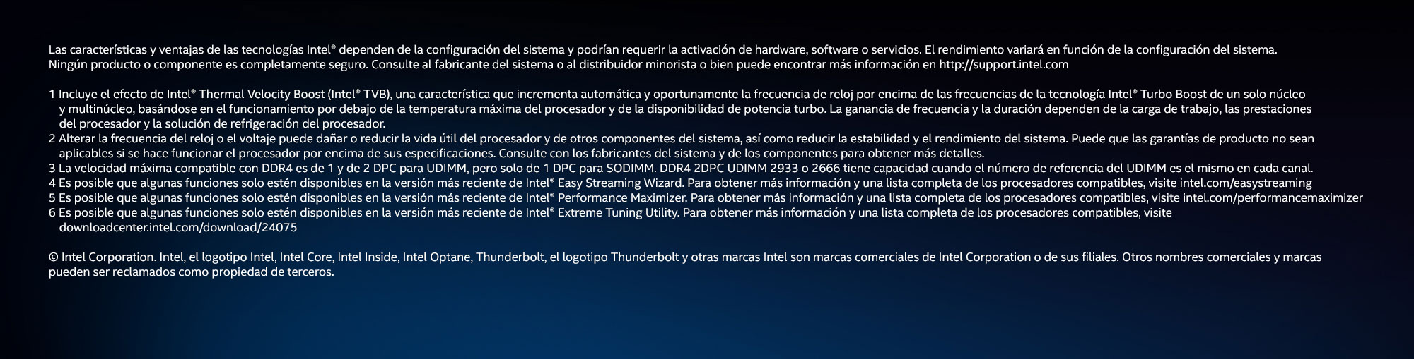 © Intel Corporation. Intel, el logotipo Intel, Intel Core, Intel Inside, Intel Optane, Thunderbolt, el logotipo Thunderbolt y otras marcas Intel son marcas comerciales de Intel Corporation o de sus filiales. Otros nombres comerciales y marcas pueden ser reclamados como propiedad de terceros.